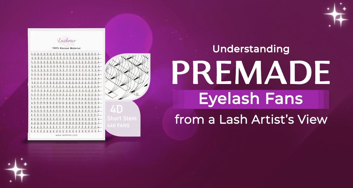 Understanding Premade Eyelash Fans